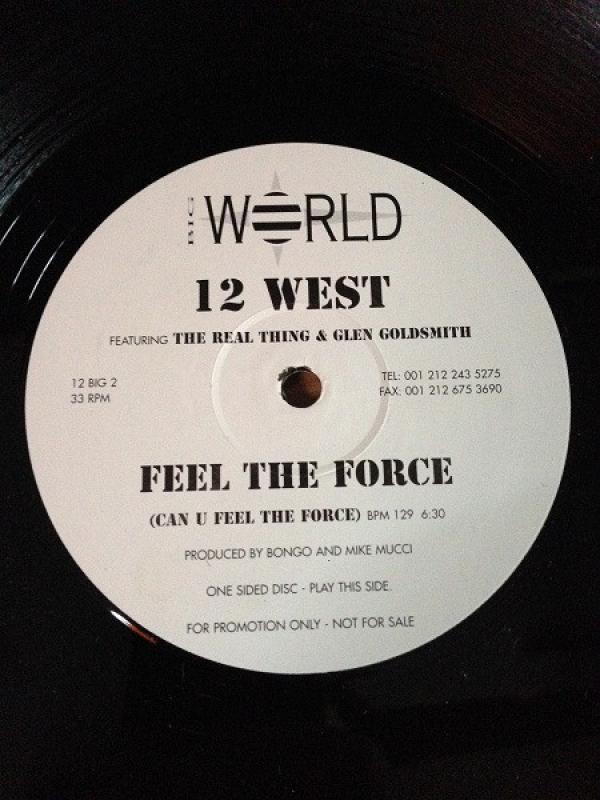 12 WEST, The Real Thing, Glen Goldsmith - Feel The Force (Can U Feel The Force)
