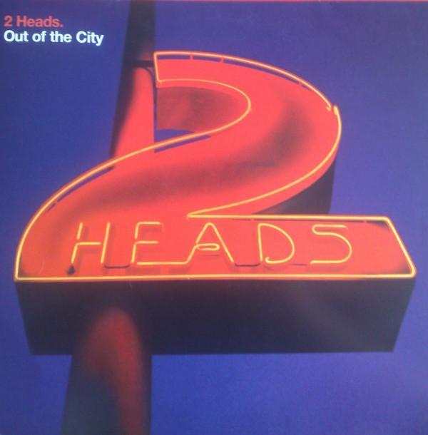 2 Heads - Out Of The City