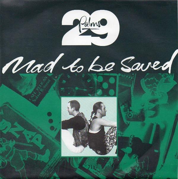 29 Palms (2) - Mad To Be Saved