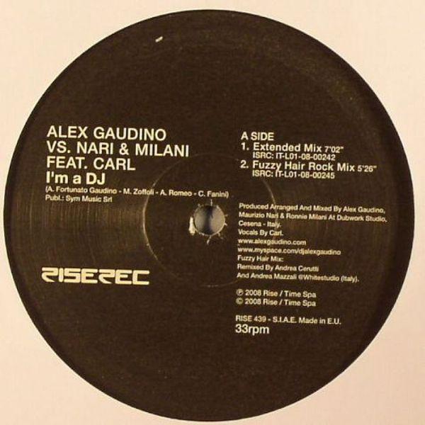 Alex Gaudino, Nari & Milani, Carl Fanini - I'm A DJ