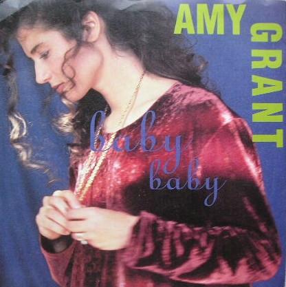 Amy Grant - Baby Baby