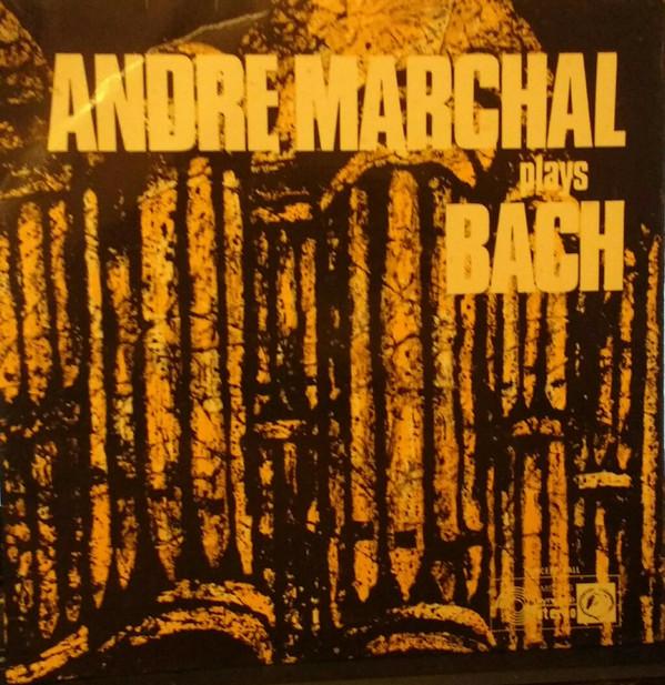André Marchal (2), Johann Sebastian Bach - Andre Marchal Plays Bach