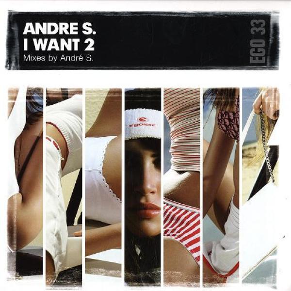André S.  - I Want 2