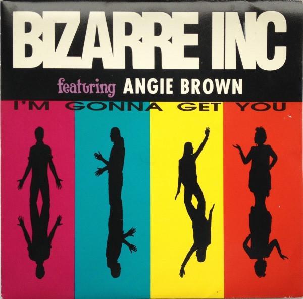 Angie Brown, Bizarre Inc - I'm Gonna Get You