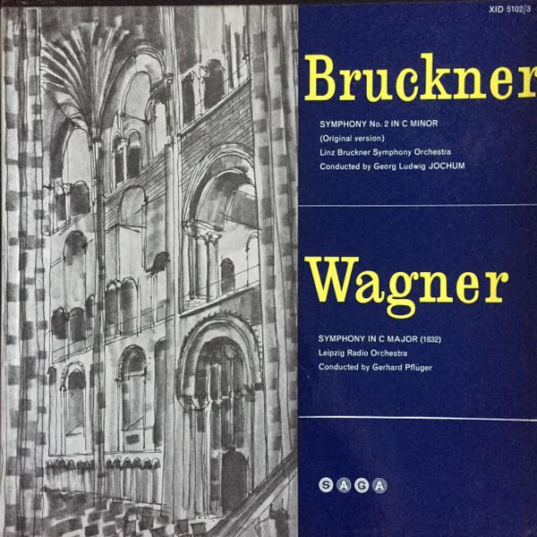 Anton Bruckner, Richard Wagner, Georg Ludwig Jochum, Gerhard Pflüger - Symphony No. 2 In C Minor / Symphony In C Major (1832)