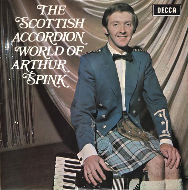 Arthur Spink - The Scottish Accordion World Of Arthur Spink
