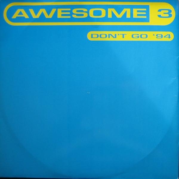 Awesome 3 - Don't Go '94