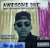 Awesome Dré, The Hardcore Committee - Frankly Speaking / Executioner Style