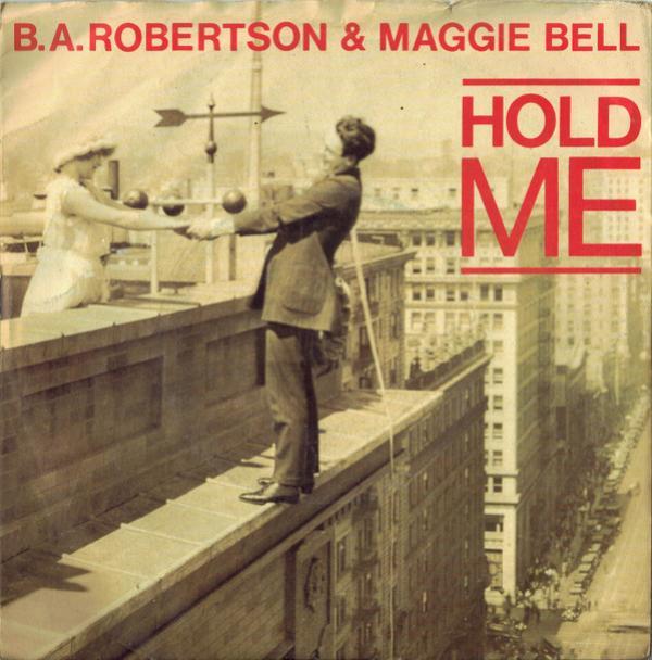 B. A. Robertson, Maggie Bell - Hold Me