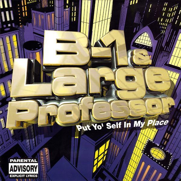 B-1, Large Professor - Put Yo' Self In My Place
