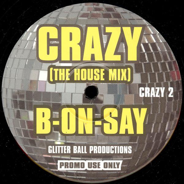B-ON-SAY - Crazy (The House Mix)