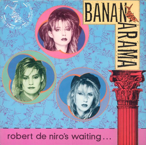 Bananarama - Robert De Niro's Waiting