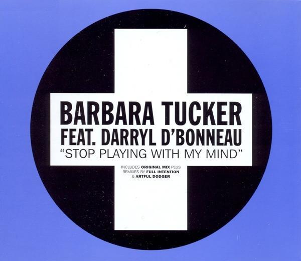 Barbara Tucker, Darryl D'Bonneau - Stop Playing With My Mind