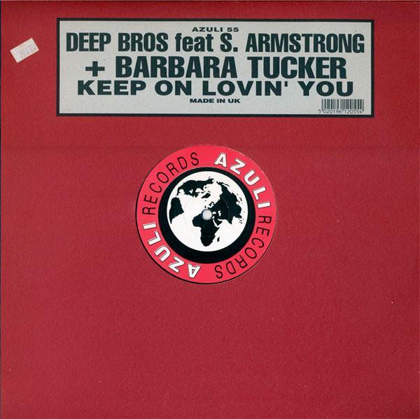 Barbara Tucker, Deep Bros., Sabrena Armstrong - Keep On Lovin' You