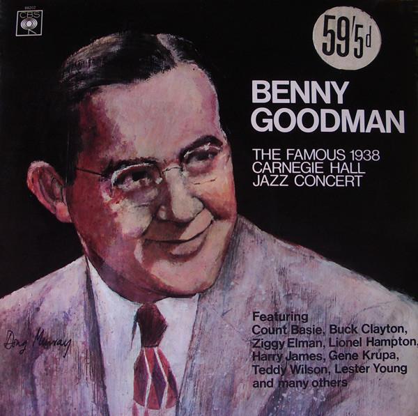 Benny Goodman - The Famous 1938 Carnegie Hall Jazz Concert