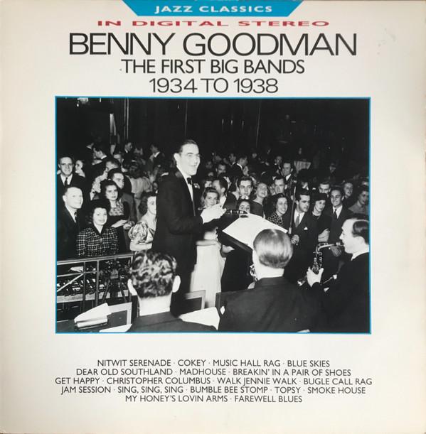 Benny Goodman - The First Big Bands 1934 - 1938