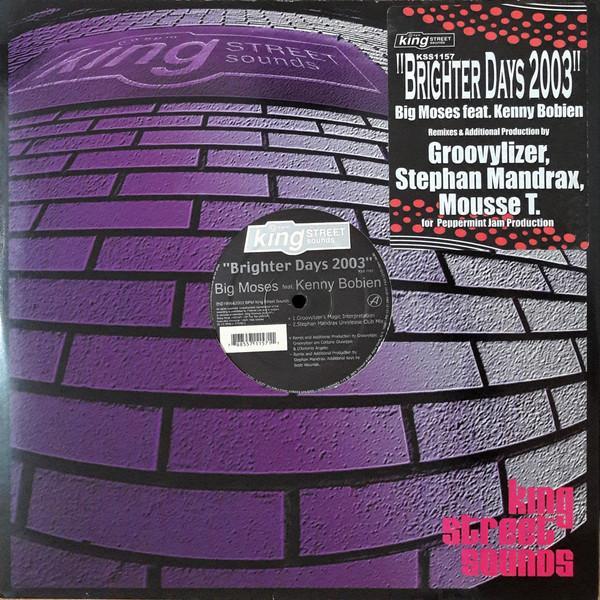Big Moses, Kenny Bobien - Brighter Days 2003