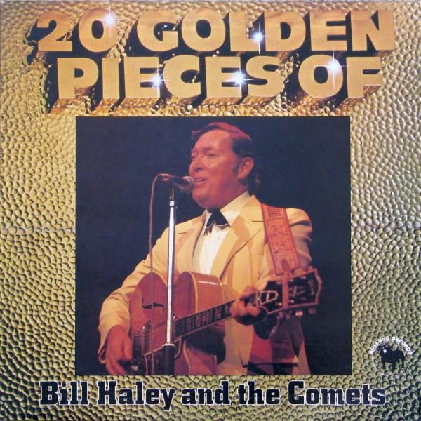 Bill Haley And His Comets - 20 Golden Pieces Of Bill Haley And The Comets