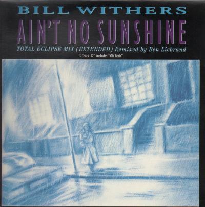 Bill Withers - Ain't No Sunshine (Total Eclipse Mix)