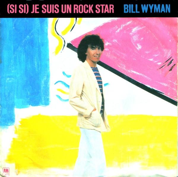 Bill Wyman - (Si Si) Je Suis Un Rock Star