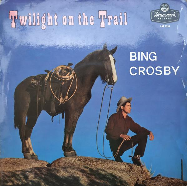 Bing Crosby - Twilight On The Trail