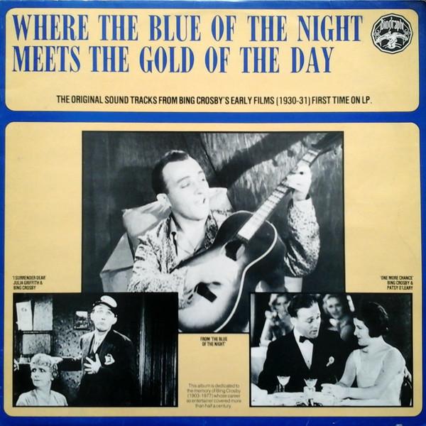 Bing Crosby - Where The Blue Of The Night Meets The Gold Of The Day