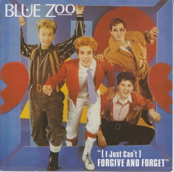 Blue Zoo - (I Just Can't) Forgive And Forget