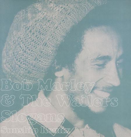 Bob Marley & The Wailers - Slogans (Sunship Remix)