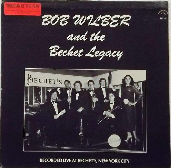 Bob Wilber And The Bechet Legacy - Bob Wilber And The Bechet Legacy