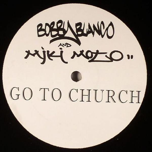 Bobby Blanco & Miki Moto - Go To Church