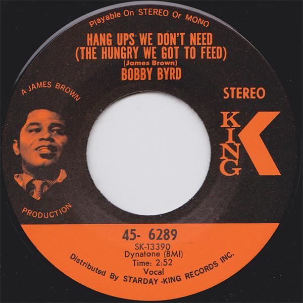 Bobby Byrd - Hang Ups We Don't Need (The Hungry We Got To Feed)