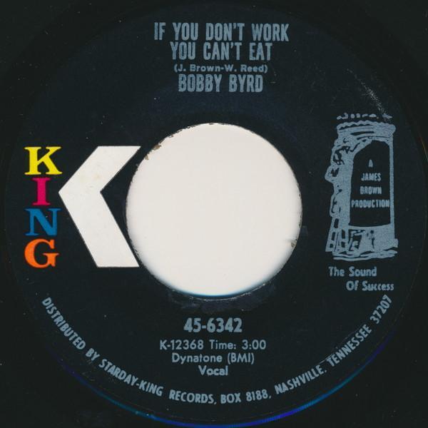 Bobby Byrd - If You Don't Work You Can't Eat / You've Got To Change Your Mind