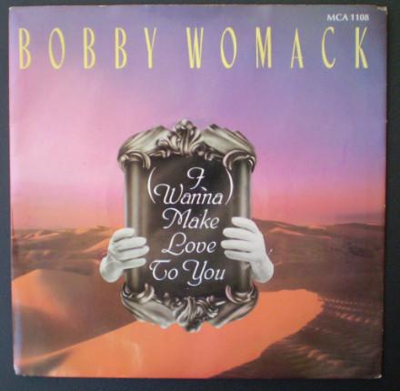 Bobby Womack - (I Wanna) Make Love To You