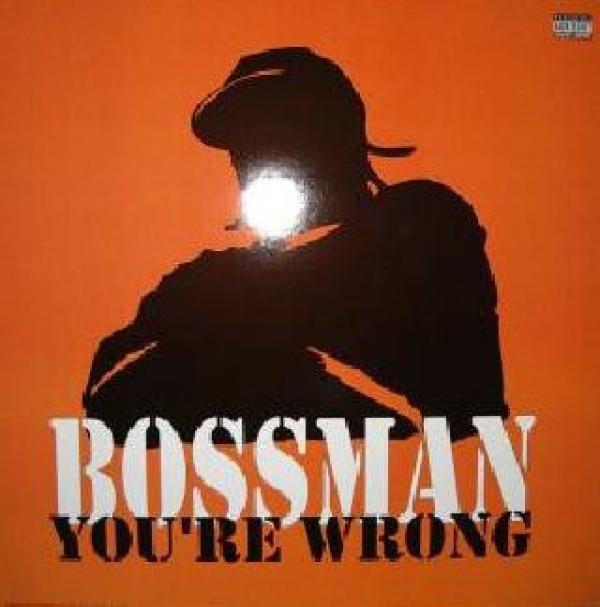 Bossman - You're Wrong