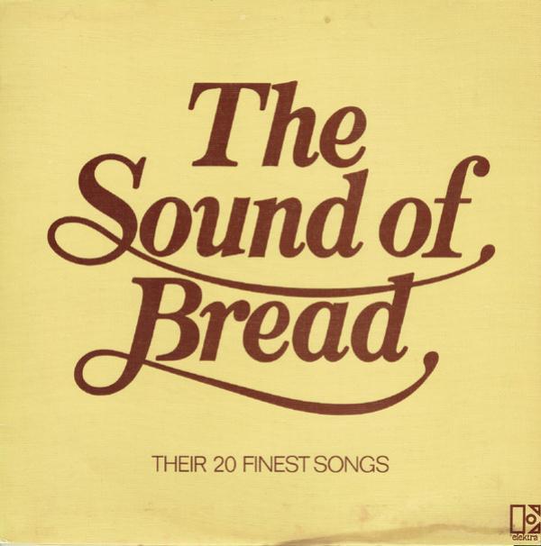 Bread - The Sound Of Bread - Their 20 Finest Songs