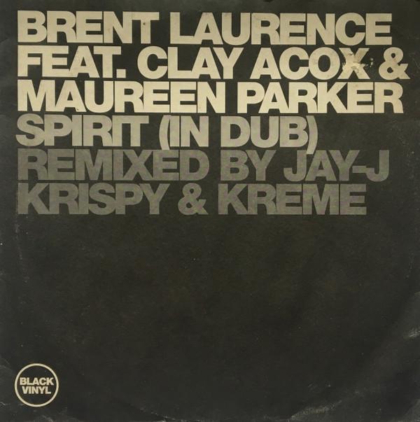 Brent Laurence, Clay Acox, Maureen Parker - Spirit (In Dub)