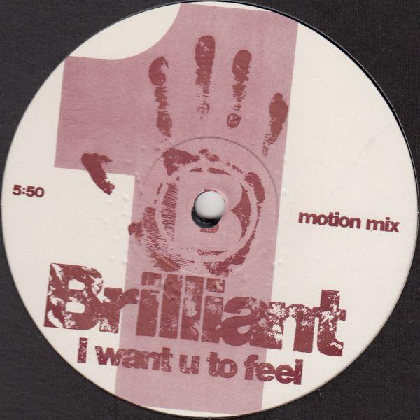 Brilliant  - I Want U To Feel