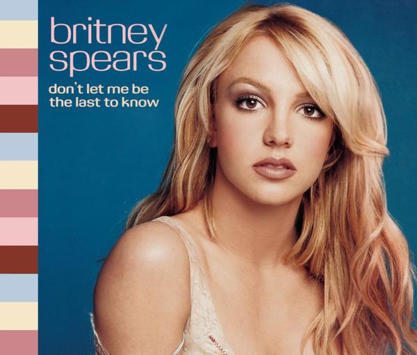 Britney Spears - Don't Let Me Be The Last To Know
