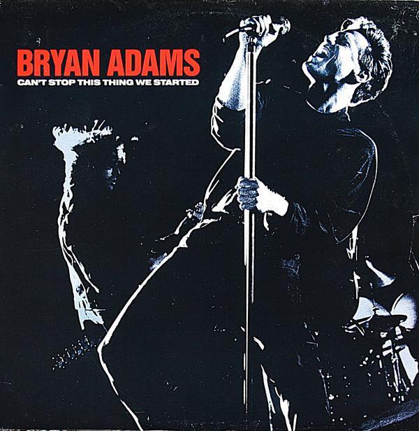 Bryan Adams - Can't Stop This Thing We Started