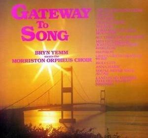 Bryn Yemm, The Morriston Orpheus Choir - Gateway To Song