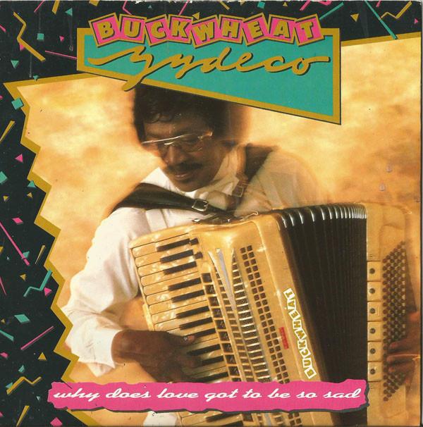 Buckwheat Zydeco - Why Does Love Got To Be So Sad