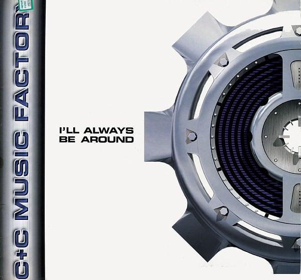 C + C Music Factory - I'll Always Be Around