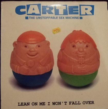 Carter The Unstoppable Sex Machine - Lean On Me I Won't Fall Over