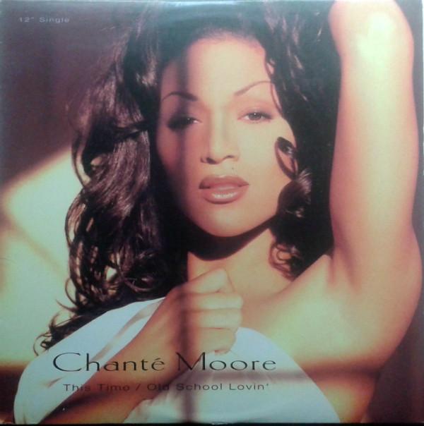 Chanté Moore - This Time / Old School Lovin'
