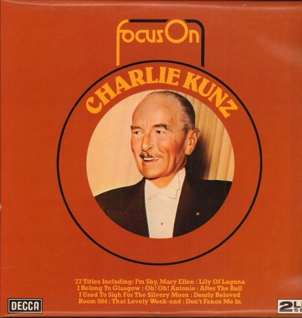 Charlie Kunz - Focus On