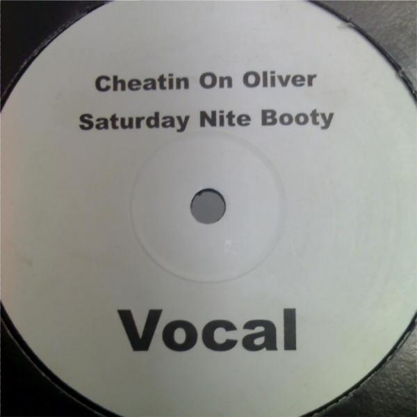  - Cheatin On Oliver - Saturday Nite Booty