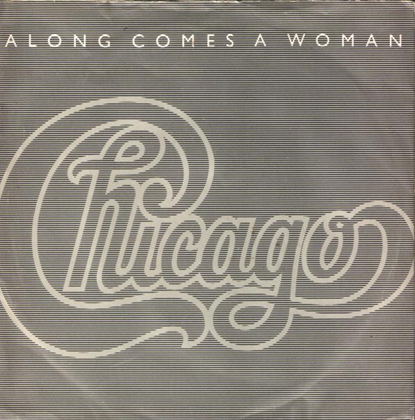 Chicago  - Along Comes A Woman