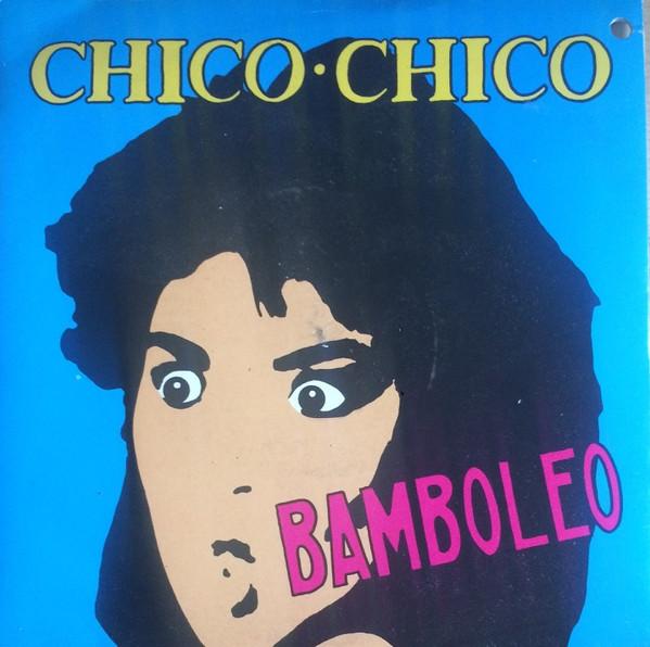 Chico Chico  - Bamboleo