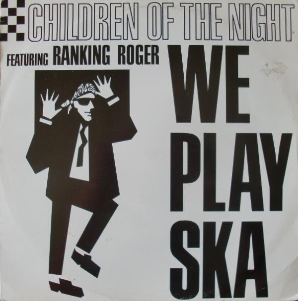 Children Of The Night, Ranking Roger - We Play Ska