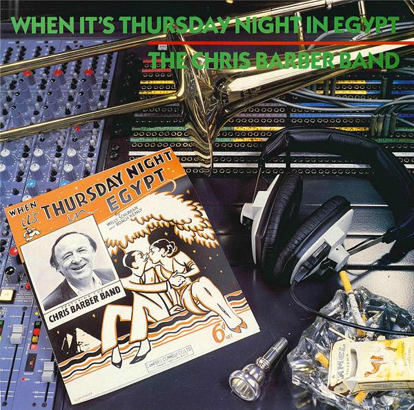Chris Barber's Jazz Band - When It's Thursday Night In Egypt